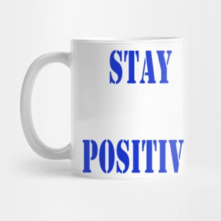 Stay positive Mug